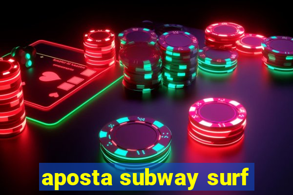 aposta subway surf